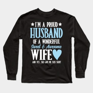 I'm a Proud Husband of a Wonderful Sweet and Awesome Wife Long Sleeve T-Shirt